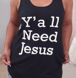 Y’all Need Jesus Tank
